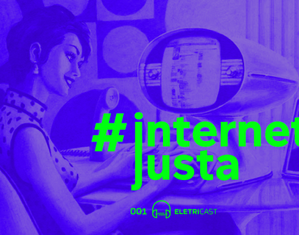 Eletricast 001 - #InternetJusta