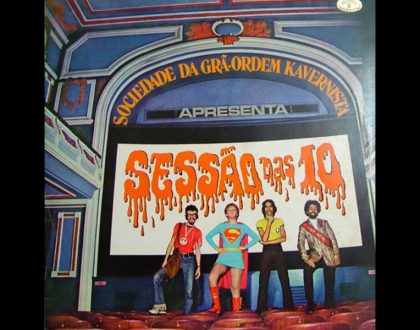 Discos Escondidos #058: Sociedade da Grã-Ordem Kavernista Apresenta Sessão das 10 (1971)