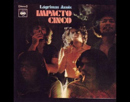 Discos Escondidos #071: Impacto Cinco - Lágrimas Azuis (1975)