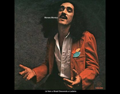 Discos Escondidos #079: Moraes Moreira - Lá Vem o Brasil Descendo a Ladeira (1979)