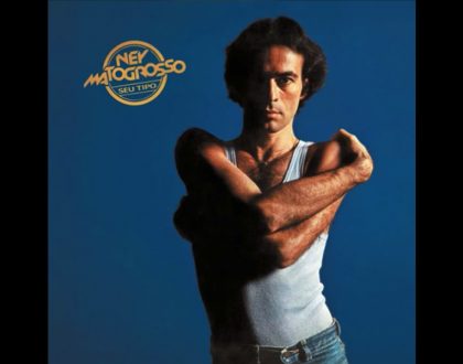 Discos Escondidos #107: Ney Matogrosso - Seu Tipo (1979)