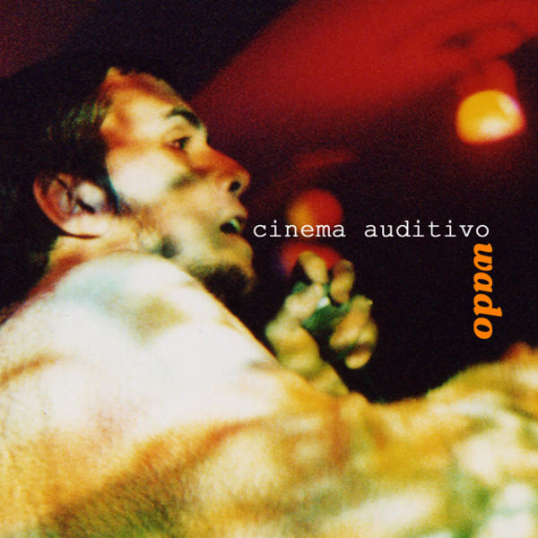 Wado: Cinema Auditivo (2002)
