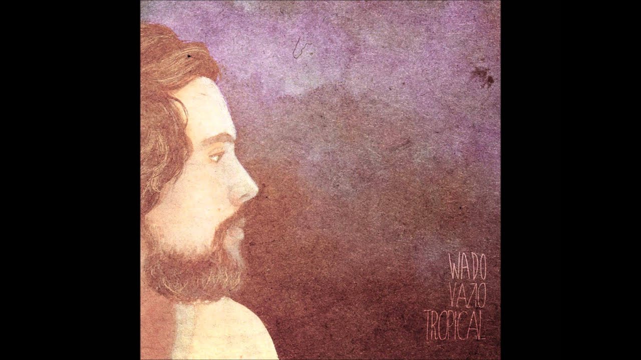 Wado: Vazio Tropical (2013)