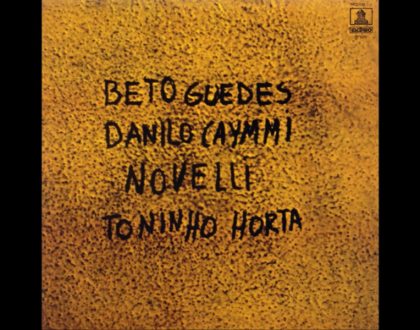 Discos Escondidos #119: Beto Guedes, Danilo Caymmi, Novelli & Toninho Horta - Beto Guedes, Danilo Caymmi, Novelli, Toninho Horta (1973)